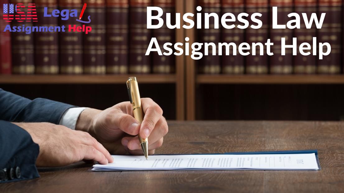 Providing the best business law assignment help in the USA