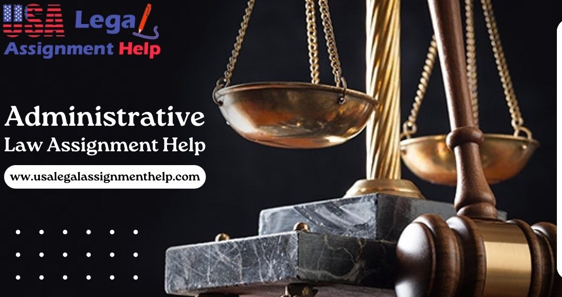 Experience Unmatched Quality and Consistency for your Administrative Law Assignment Help